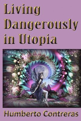 Living Dangerously in Utopia 1