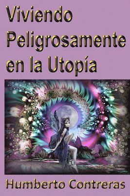 bokomslag Viviendo Peligrosamente En La Utopia