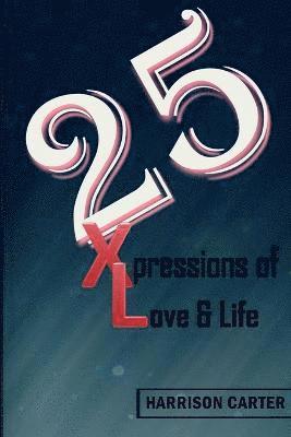 25 Xpressions of Love & Life 1