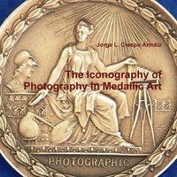 bokomslag The Iconography of Photography in Medallic Art