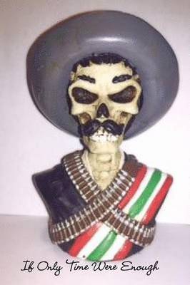 If Only Time Were Enough