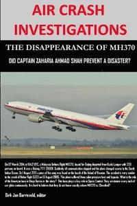 bokomslag Air Crash Investigations - the Disappearance of Mh370 - Did Captain Zaharie Ahmad Shah Prevent a Disaster?