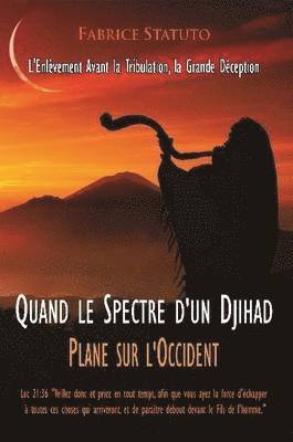Quand Le Spectre D'un Djihad Plane Sur L'occident