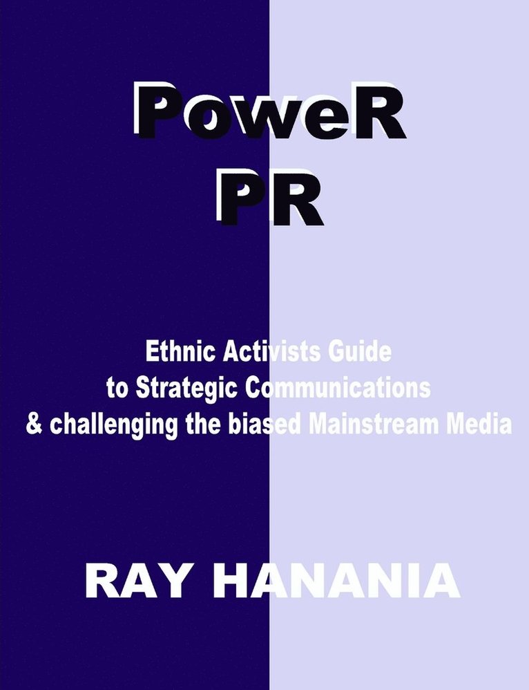 Power Pr: Ethnic Activists Guide to Strategic Communications 1