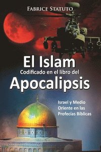 bokomslag El Islam Codificado En El Libro Del Apocalipsis