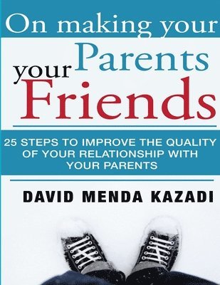 bokomslag On Making Your Parents Your Friends
