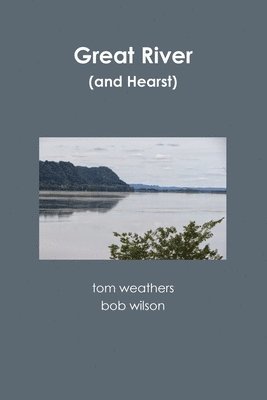 Tom Weathers, Bob Wilson, tom weathers, bob wilson - Great River (and Hearst), Häftad