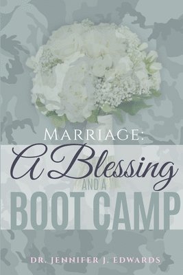 Marriage: A Blessing and a Boot Camp 1