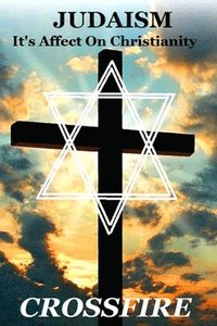 bokomslag Judaism, It's Affect On Christianity