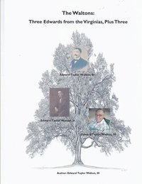 bokomslag Waltons: Three Edwards from the Virginias, Plus Three
