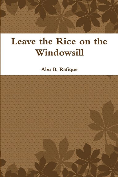 bokomslag Leave the Rice on the Windowsill