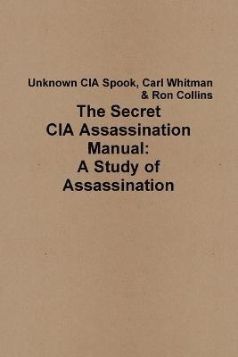 The Secret CIA Assassination Manual: A Study of Assassination 1