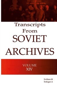 bokomslag Transcripts from the Soviet Archives VOLUME XIV-1934