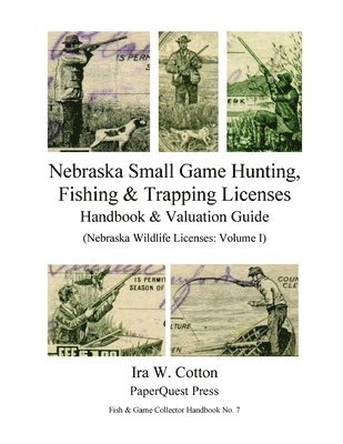 Nebraska Small Game Hunting, Fishing & Trapping Licenses, 1901-2009 1