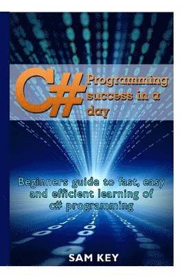 bokomslag C# Programming Success in A Day