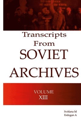 Erdogan A - Transcripts from the Soviet Archives VOLUME XIII - 1933, Häftad
