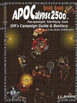 bokomslag Apocalypse 2500 Gm's Campaign Guide & Bestiary