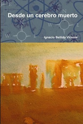 Ignacio Bellido Vicente - Desde Un Cerebro Muerto, Häftad