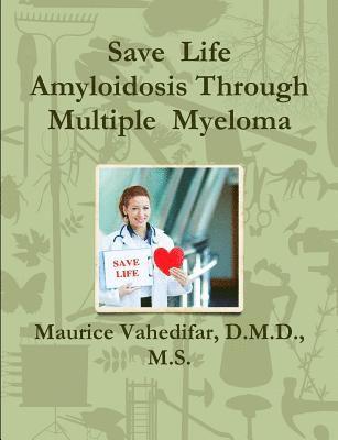 Save Life Amyloidosis Through Multiple Myeloma