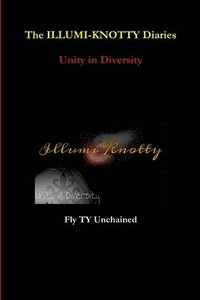 bokomslag The Illumi-Knotty Diaries - Unity in Diversity