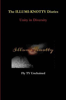 The Illumi-Knotty Diaries - Unity in Diversity 1
