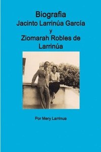 bokomslag Biografia de Jacinto Larrinua y Garcia / Ziomarah Robles de Larrinua