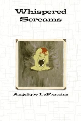 Angelique LaFontaine - Whispered Screams, Häftad
