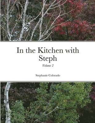 In the Kitchen with Steph Volume 2