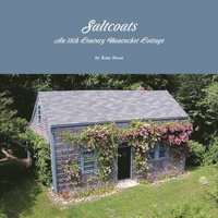 bokomslag Saltcoats: an 18th Century Nantucket Cottage