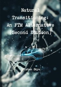 bokomslag Natural Transitioning: an Ftm Alternative [Second Edition]