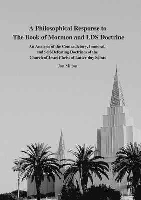 A Philosophical Response to The Book of Mormon and LDS Doctrine 1