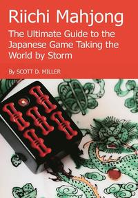 bokomslag Riichi Mahjong: the Ultimate Guide to the Japanese Game Taking the World by Storm