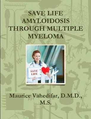 bokomslag Save Life Amyloidosis Through Multiple Myeloma