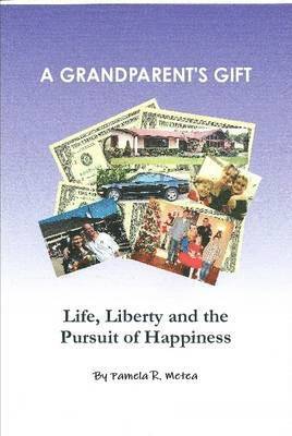 bokomslag A Grandparent's Gift - Life, Liberty and the Pursuit of Happiness