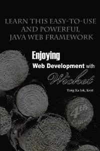 bokomslag Enjoying Web Development with Wicket (4th Edition)