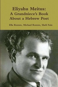bokomslag Eliyahu Meitus: A Grandniece's Book About a Hebrew Poet