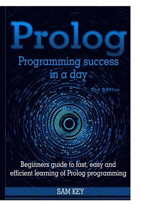 Sam Key - Prolog Programming Success in A Day, Inbunden