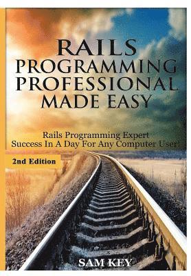 Sam Key - Rails Programming Professional Made Easy, Inbunden