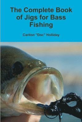 The Complete Book of Jigs for Bass Fishing 1