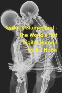 bokomslag Sydney Blumenthal - the World's First Digital Human