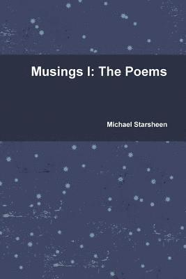 Musings I: the Poems 1