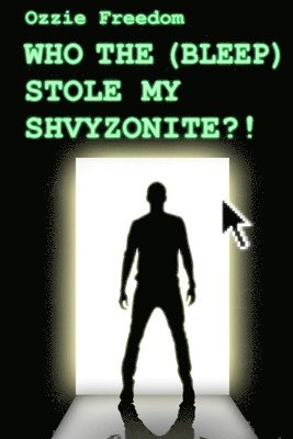 bokomslag Who the (Bleep) Stole My Shvyzonite?!