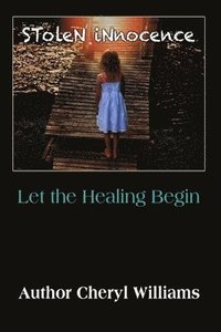 bokomslag Stolen Innocence; Let the Healing Begin