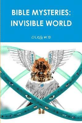 Bible Mysteries: Invisible World 1