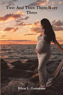 Ellen L. Gustafson - Twe: and Then There Were Three, Häftad