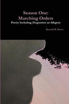 bokomslag Season One: Marching Orders - Poetry Including Dragonism an Allegory