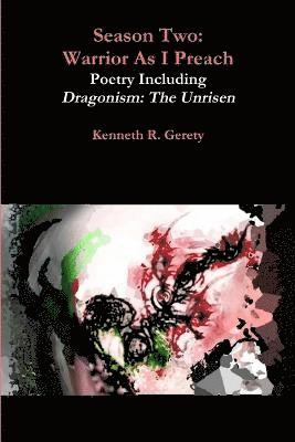 bokomslag Season Two: Warrior as I Preach - Poetry Including Dragonism: the Unrisen