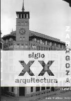 Zaragoza. Arquitectura. Siglo XX. Tipologias