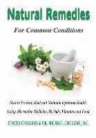 bokomslag Natural Remedies for Common Conditions: How to Prevent, Heal and Maintain Optimum Health Using Alternative Medicine, Herbals, Vitamins and Food