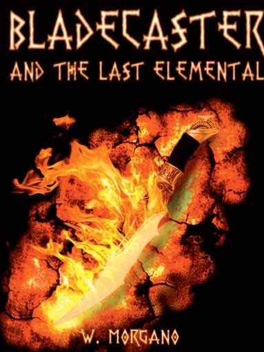 bokomslag Bladecaster and the Last Elemental